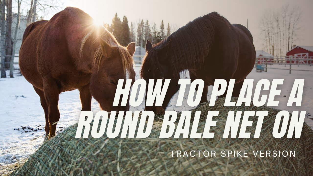 How to Place a Round Bale Net on  - Tractor Spike Version
