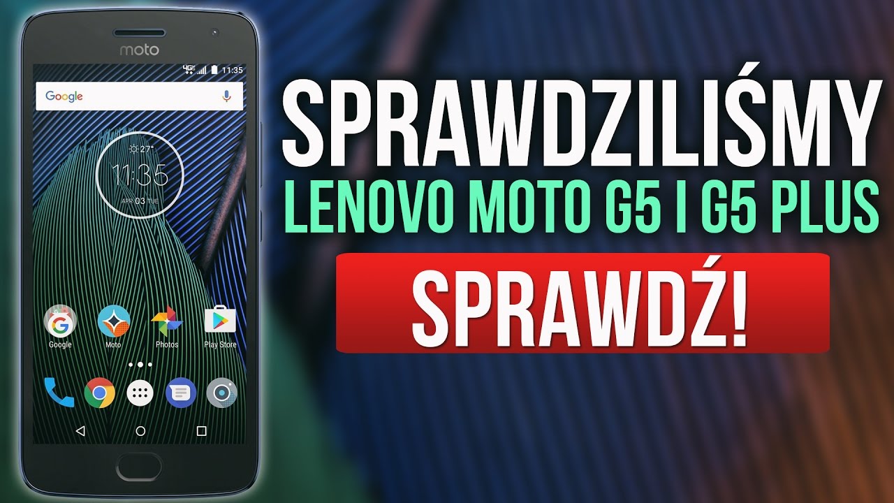 Sprawdziliśmy Lenovo Moto G5 i G5 Plus!
