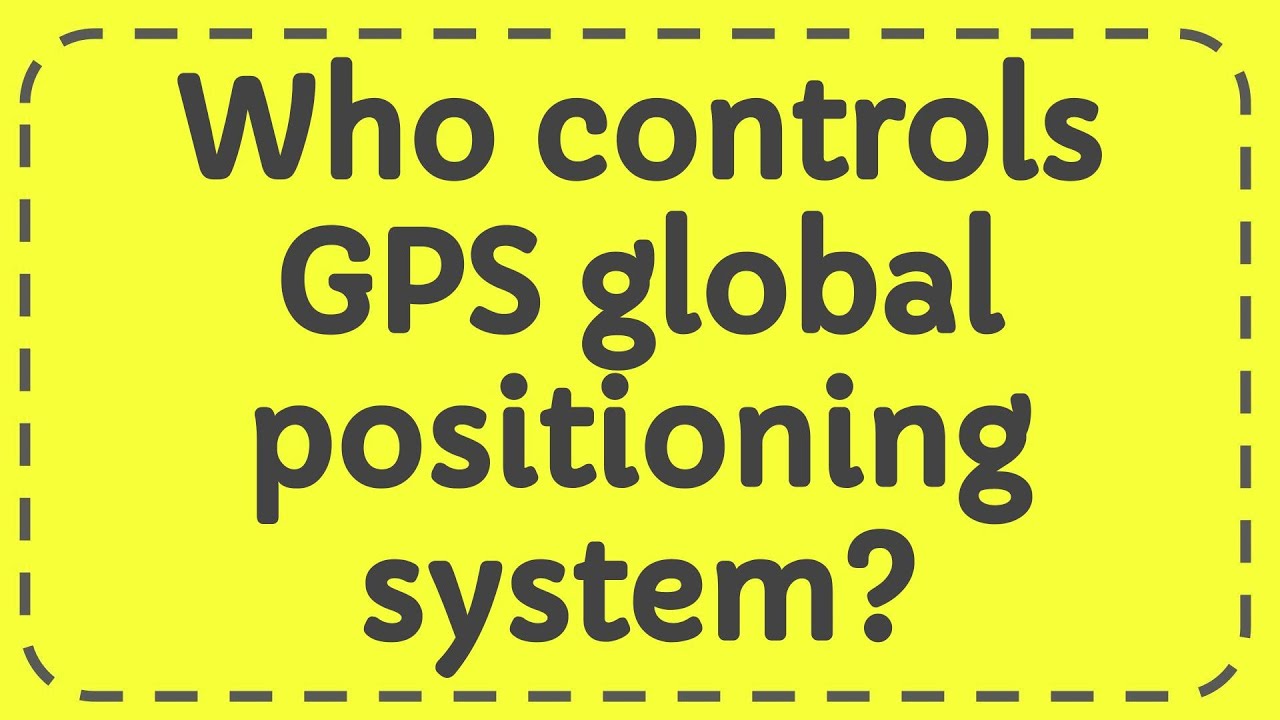 Who controls GPS global positioning system?