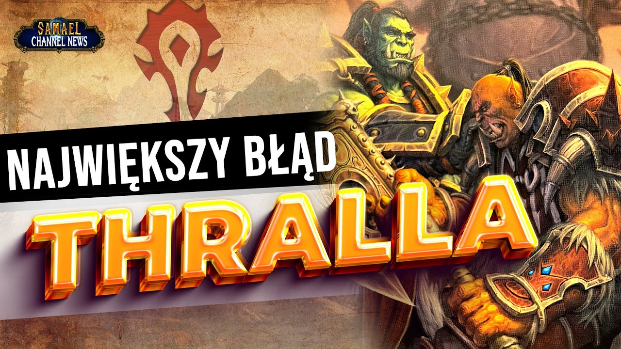 Największy błąd Thralla w World of Warcraft