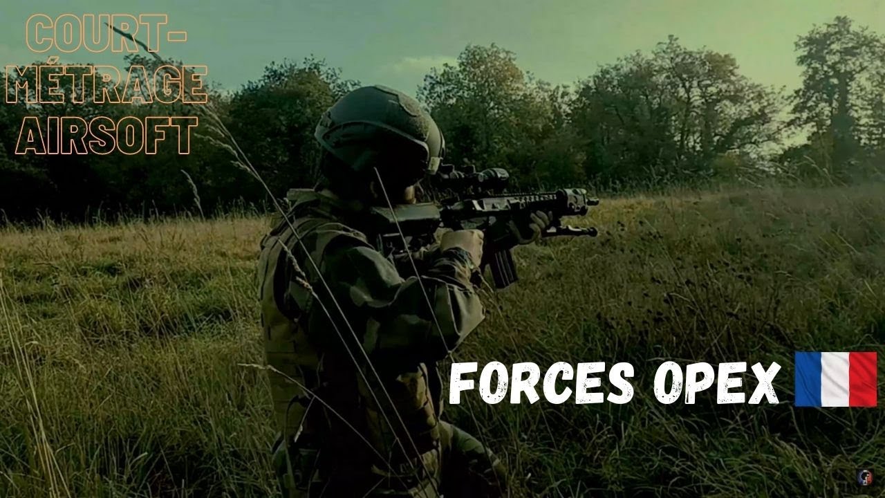 Court métrage Forces OPEX/ AIRSOFT