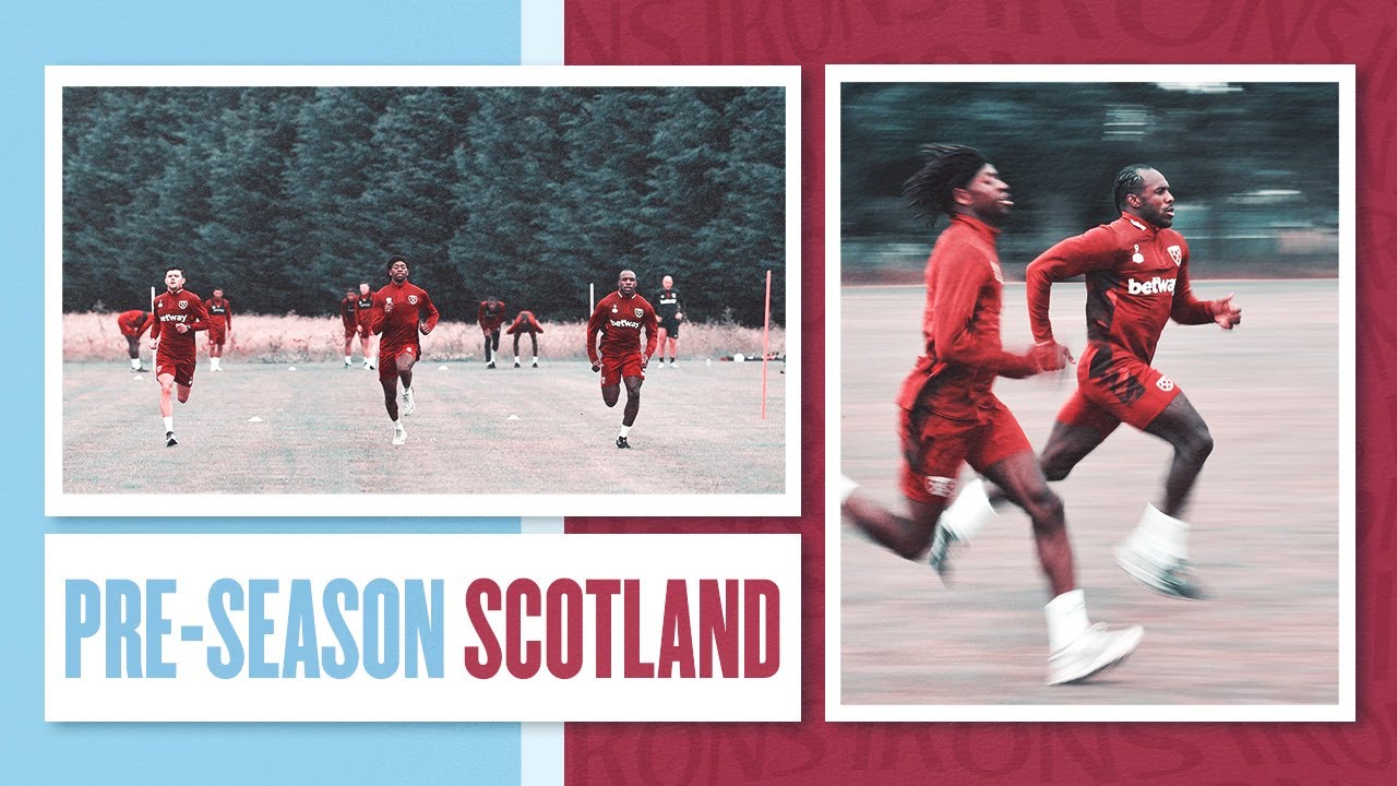 WEST HAM IN SCOTLAND | PRE-SEASON TRAINING RECAP