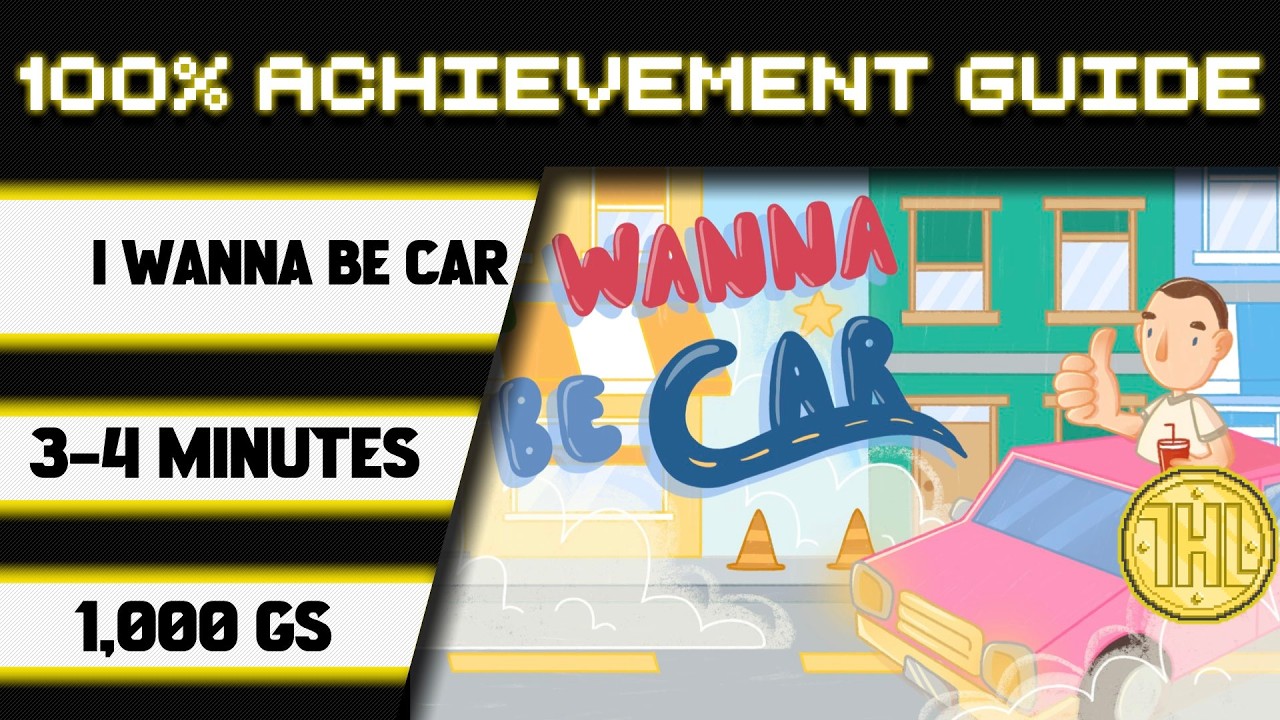 I Wanna Be Car 100% Achievement Walkthrough * 1000GS in 3-4 Minutes *