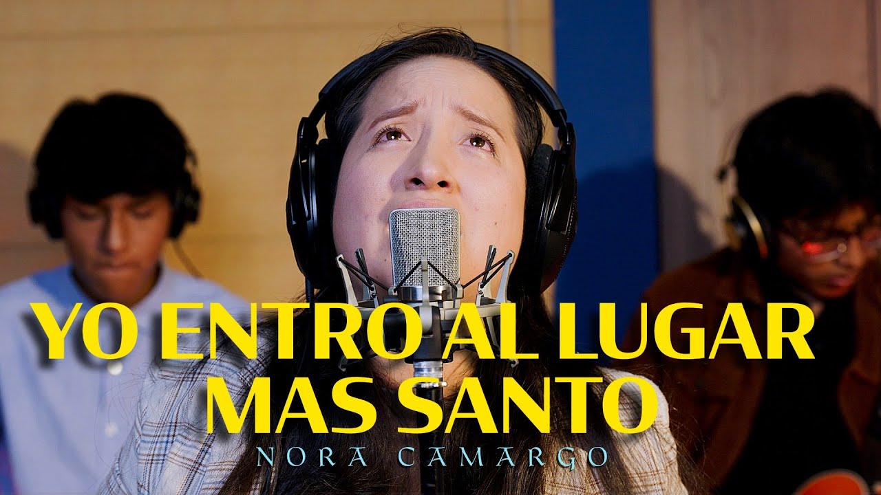 YO ENTRO AL LUGAR MAS SANTO (Live Set) Cover de Nora Camargo I Video Musical