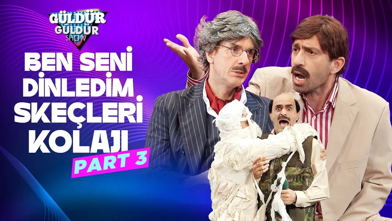 Ben Seni Dinledim Skeçleri Kolajı - Part 3 | Güldür Güldür Show