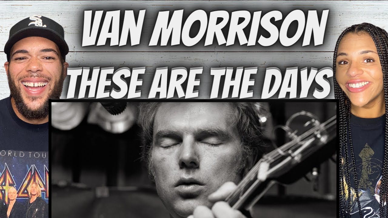 BEAUTIFUL!| FIRST TIME HEARIN Van Morrison  - These Are The Days REACTION