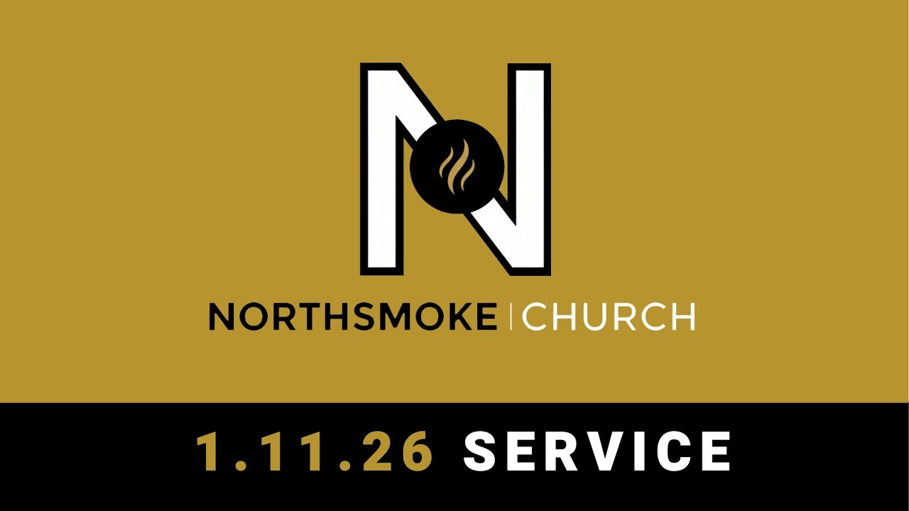 Northsmoke Church Service 1.11.26