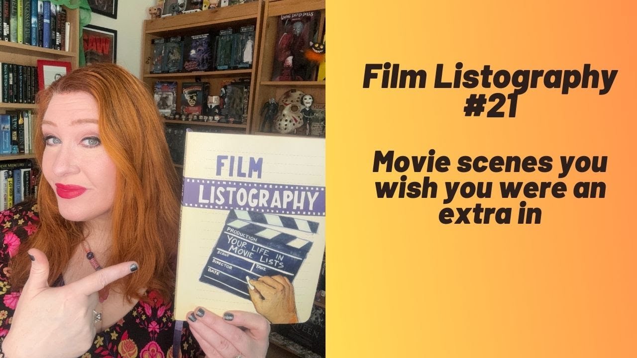 Film List #21 - Movie Scenes I'd love to be an extra in