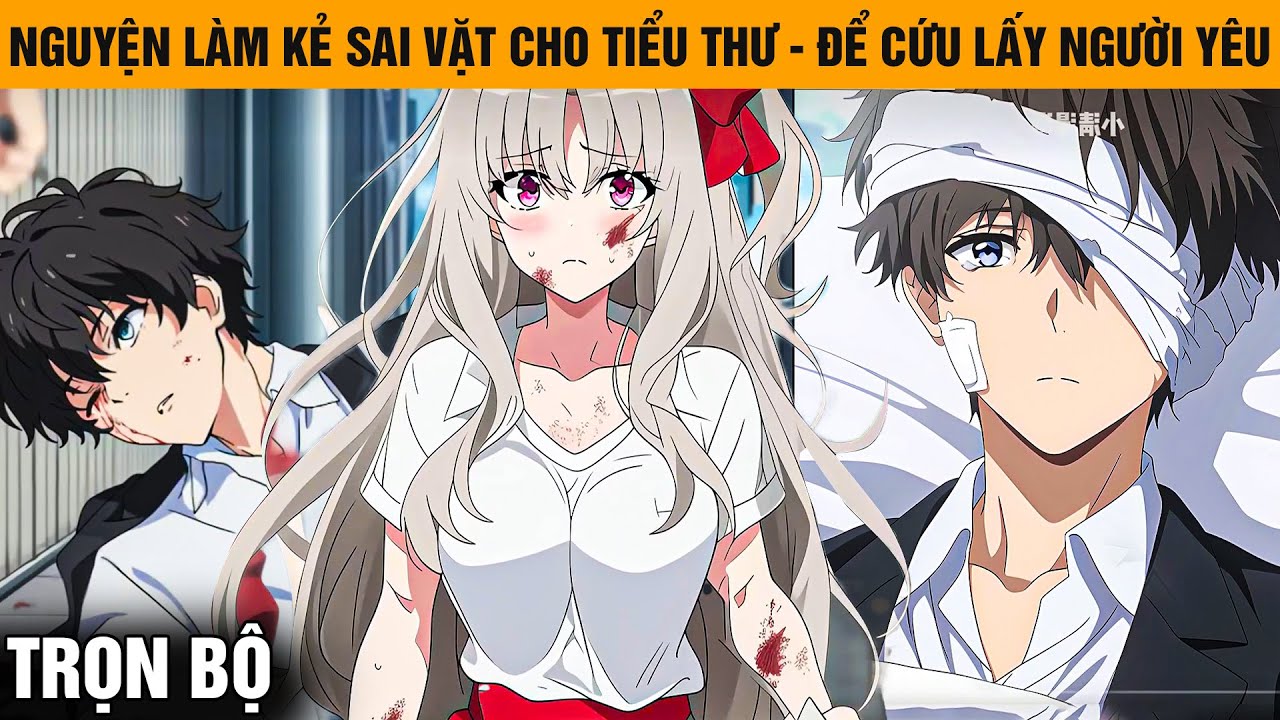 Trọn Bộ | Tôi Nguyệt Làm Kẻ Sai Vặt Cho 2 Tiểu Thư, Để Đổi Lấy Sinh Mệnh Cho Người Yêu Ở Nơi Khác