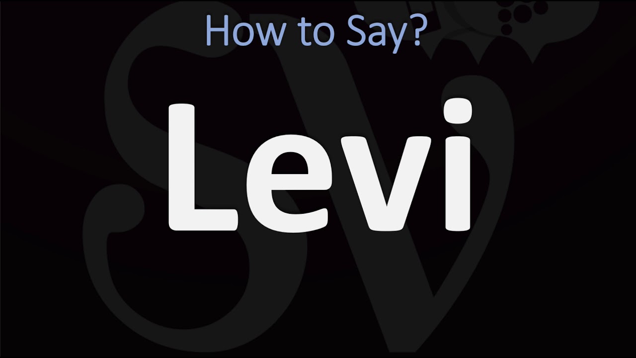 How to Pronounce Levi? (CORRECTLY)
