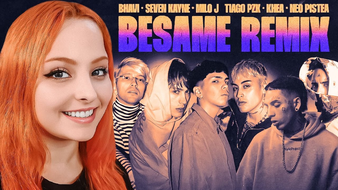 BESAME REMIX - BHAVI, SEVEN KAYNE, MILO J, TIAGO PZK, KHEA, NEO PISTEA -  INCULTA REACCIONA