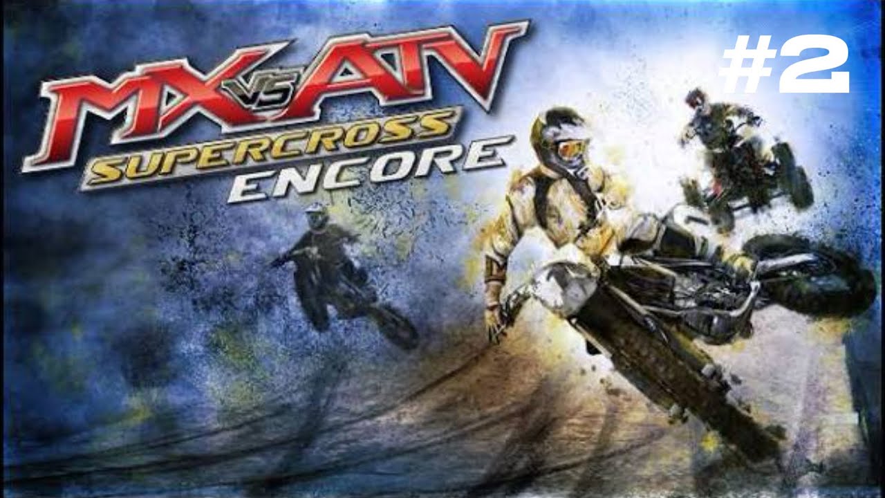 Mx vs ATV supper cross encore (can we take 1st!)