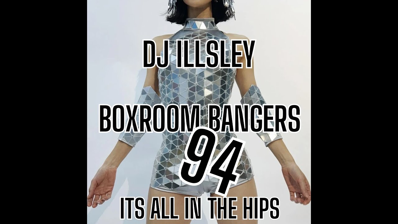 BOXROOM BANGERS 94   ITS ALL IN THE HIPS