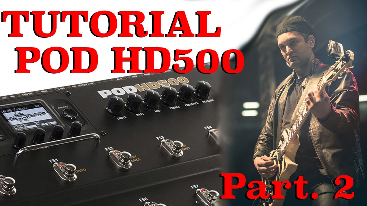 Tutorial Completo - POD HD500 (Part.2)