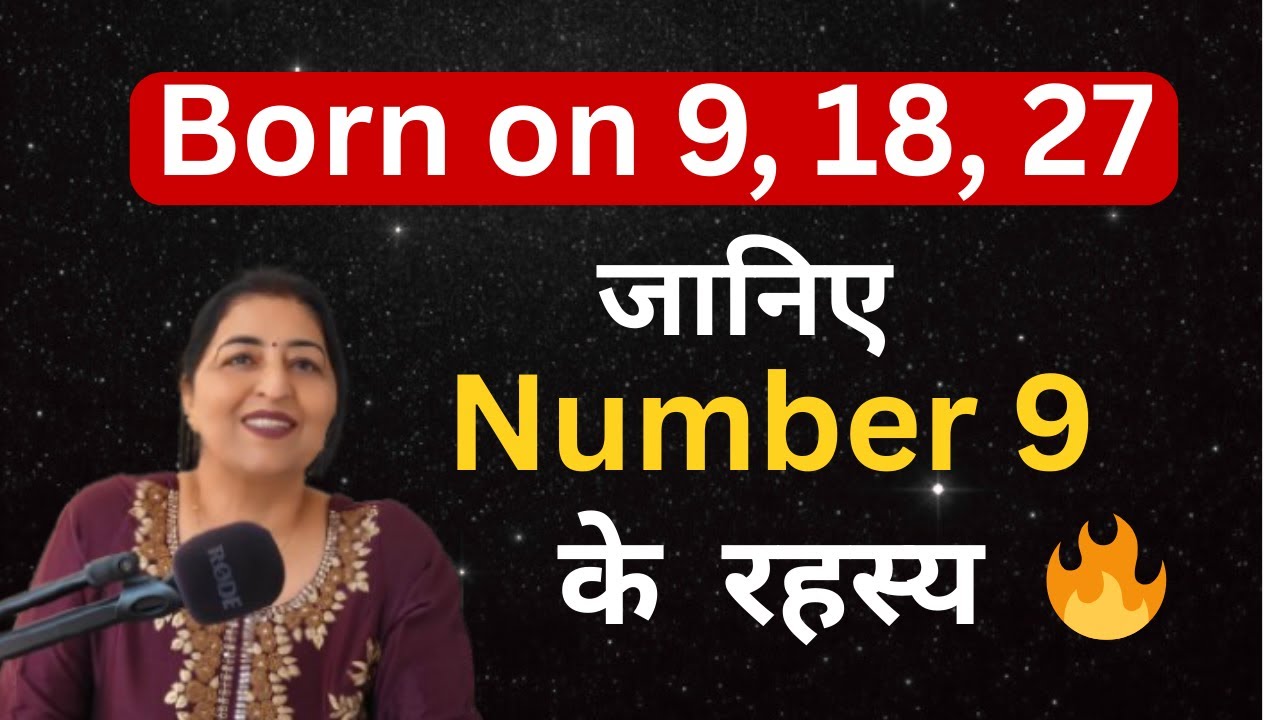 Numerology for people born on 9,18, 27IItraits , challenges and Numerology tipsII Geetaa Chugh II