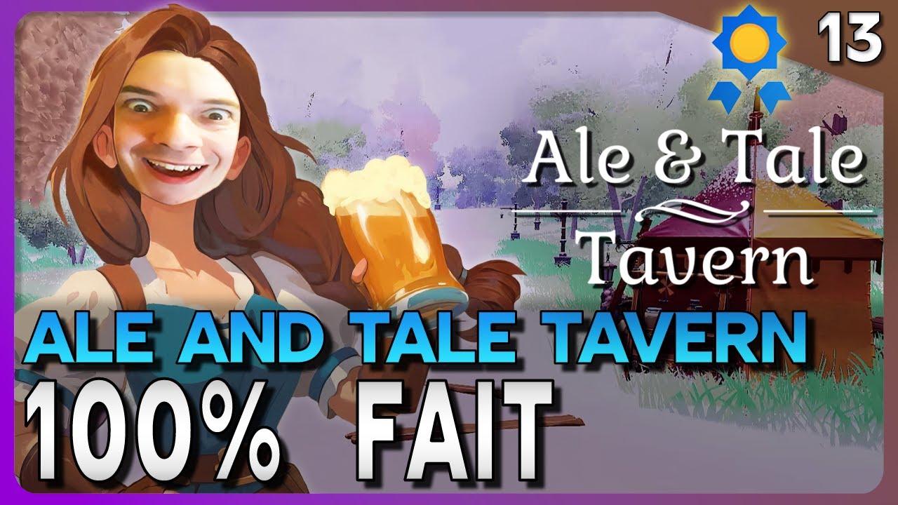 100 % DE SUCCÈS STEAM 🏆 C’EST FINI ! #13 | Ale & Tale Tavern (Gameplay FR)