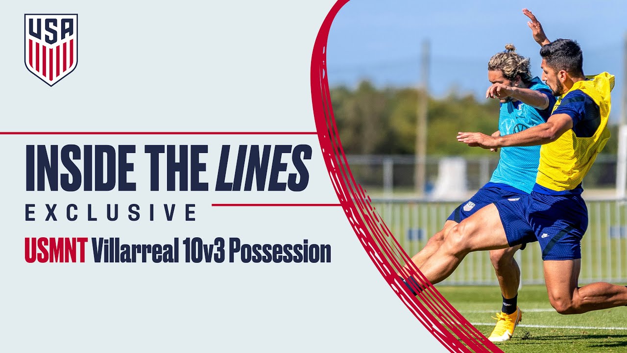 Inside The Lines: USMNT Villarreal 10v3 Possession