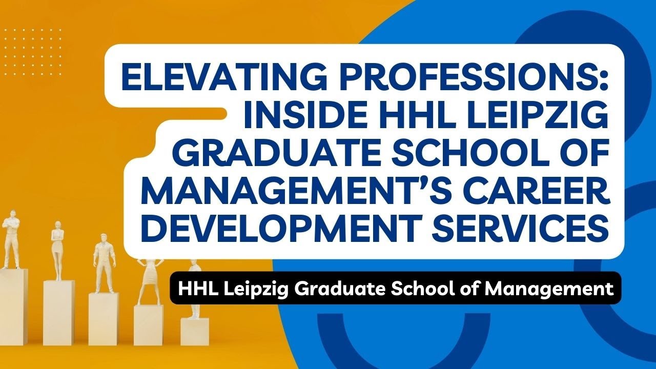 Elevating Professions:Inside HHL Leipzig Graduate School of Management’s Career Development Services