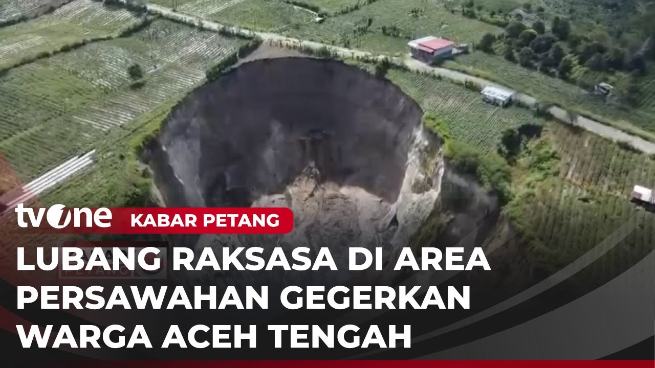 HEBOH! Fenomena Lubang Raksasa Terjadi di Aceh Tengah! | Kabar Petang