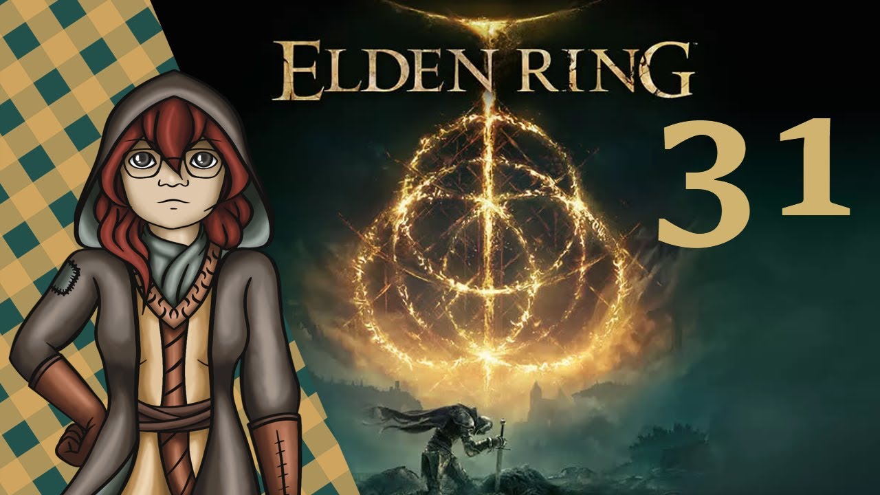 Baby's First Dark Souls [Elden Ring] - Part 31