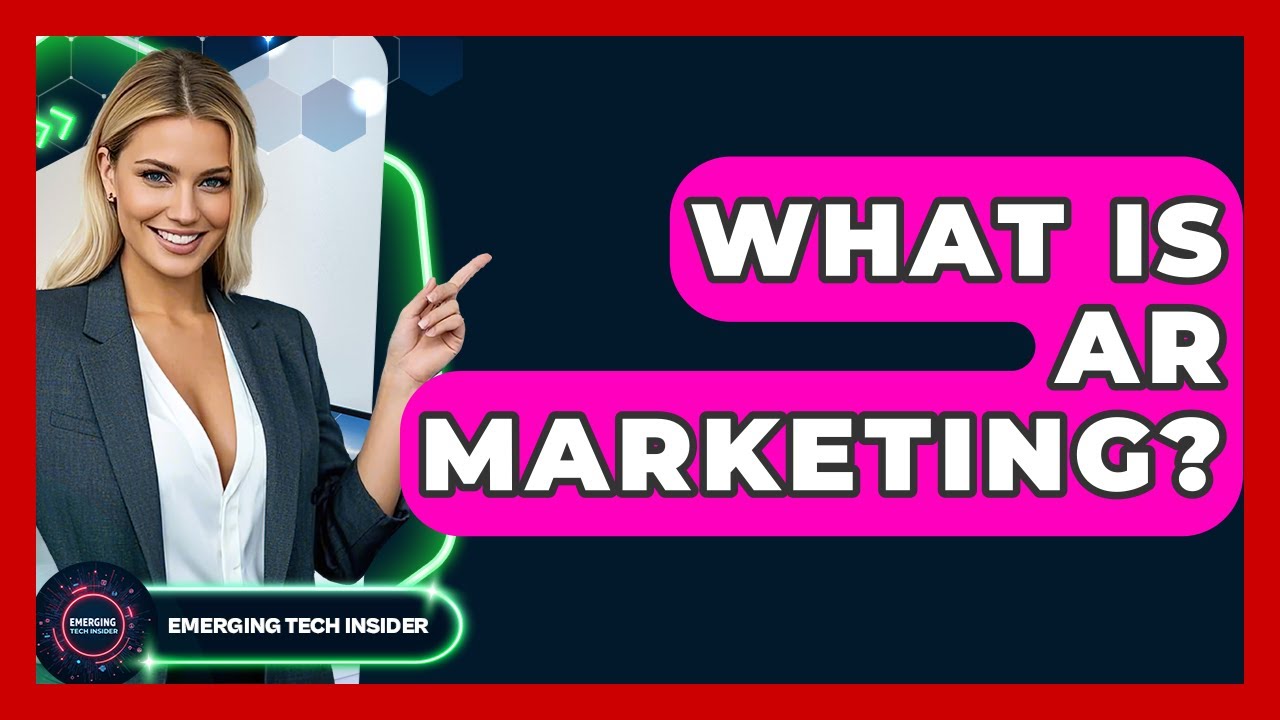 What Is AR Marketing? - Emerging Tech Insider