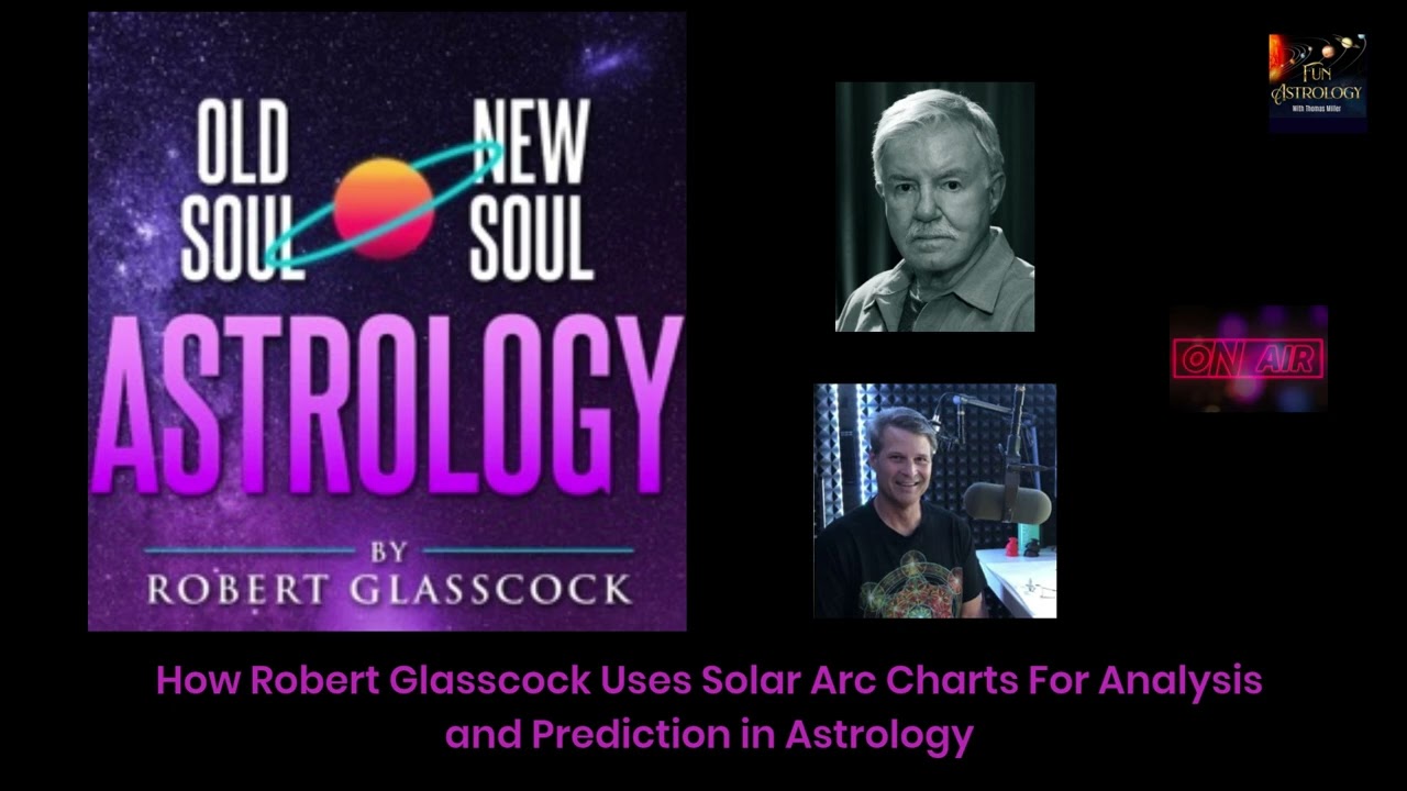 How Robert Glasscock Uses Solar Arc Charts