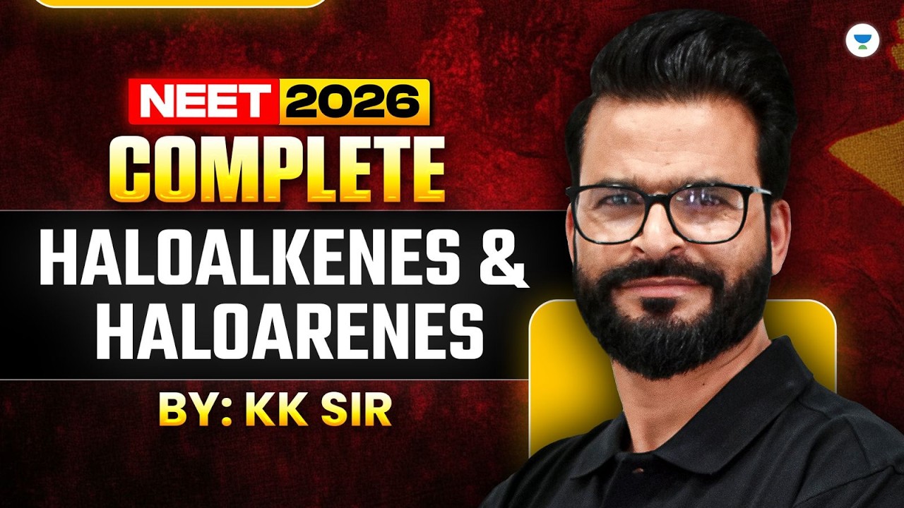 Halo Alkanes & Halo Arenes | NEET End Game Crash Course | by KK Sir