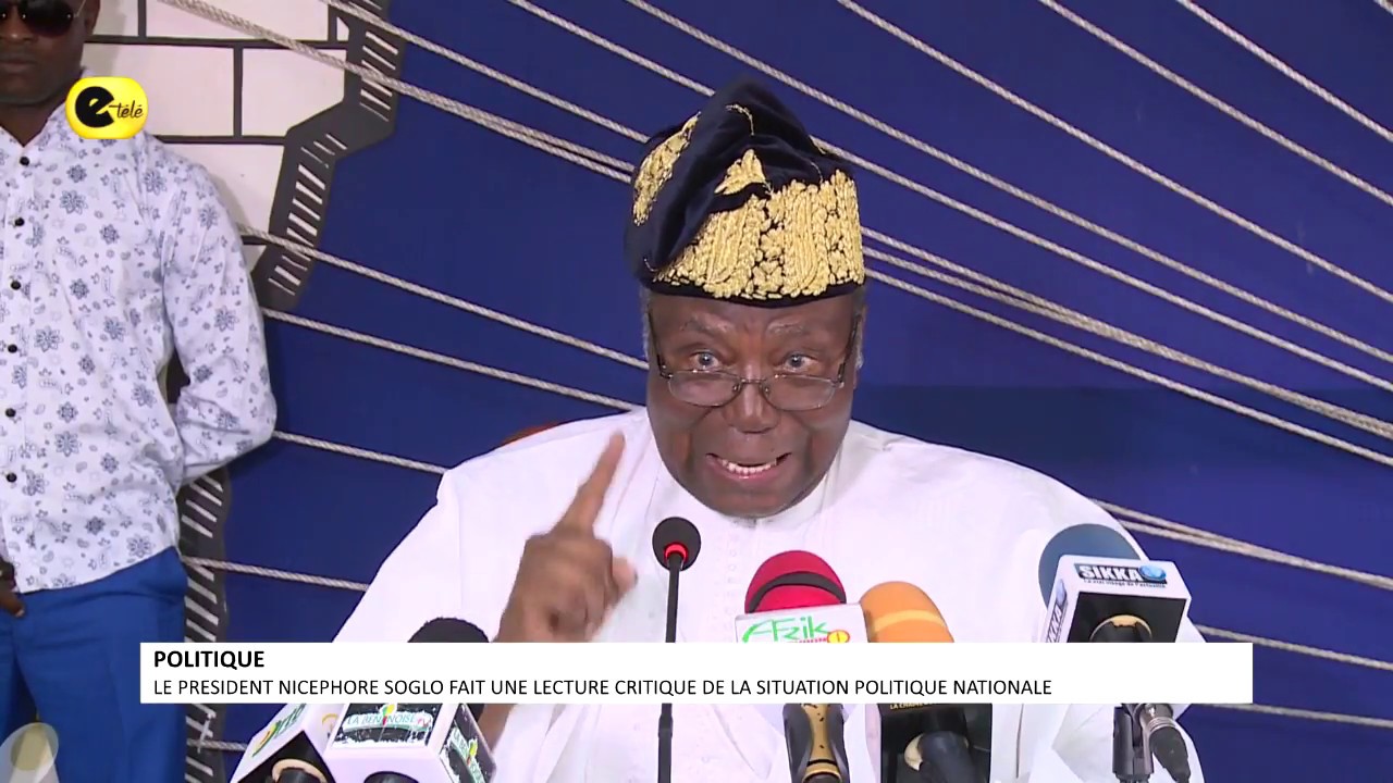 LE PRESIDENT NICEPHORE SOGLO FAIT UNE LECTURE CRITIQUE DE LA SITUATION POLITIQUE NATIONALE