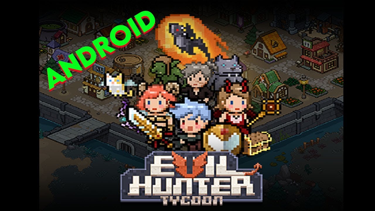Let's Play Evil hunter tycoon android  | Evil hunter tycoon game first look