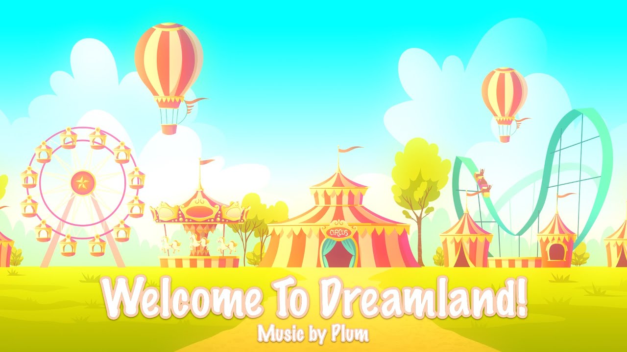 꿈과 희망의 세계로 초대합니다! / Welcome To Dreamland! by Plum