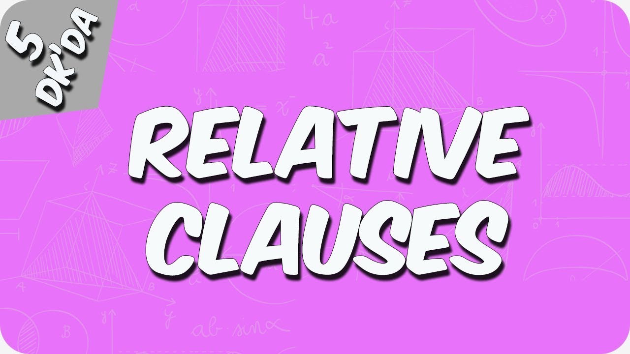 5  Dakika'da Relative Clauses