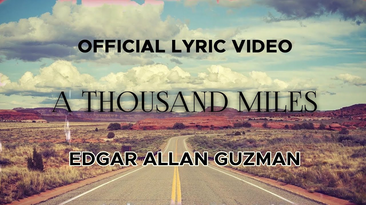 Edgar Allan Guzman - A Thousand Miles (Official Lyric Video)