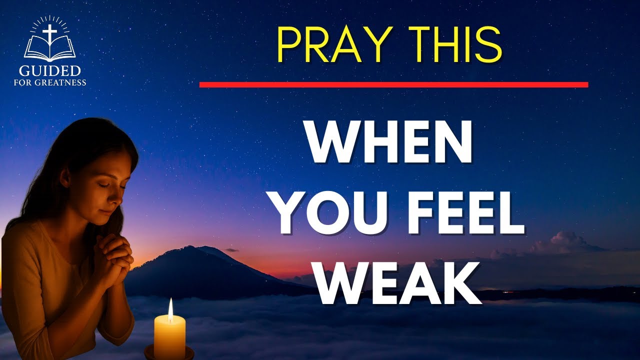 A Prayer for Strength When You Feel Weak