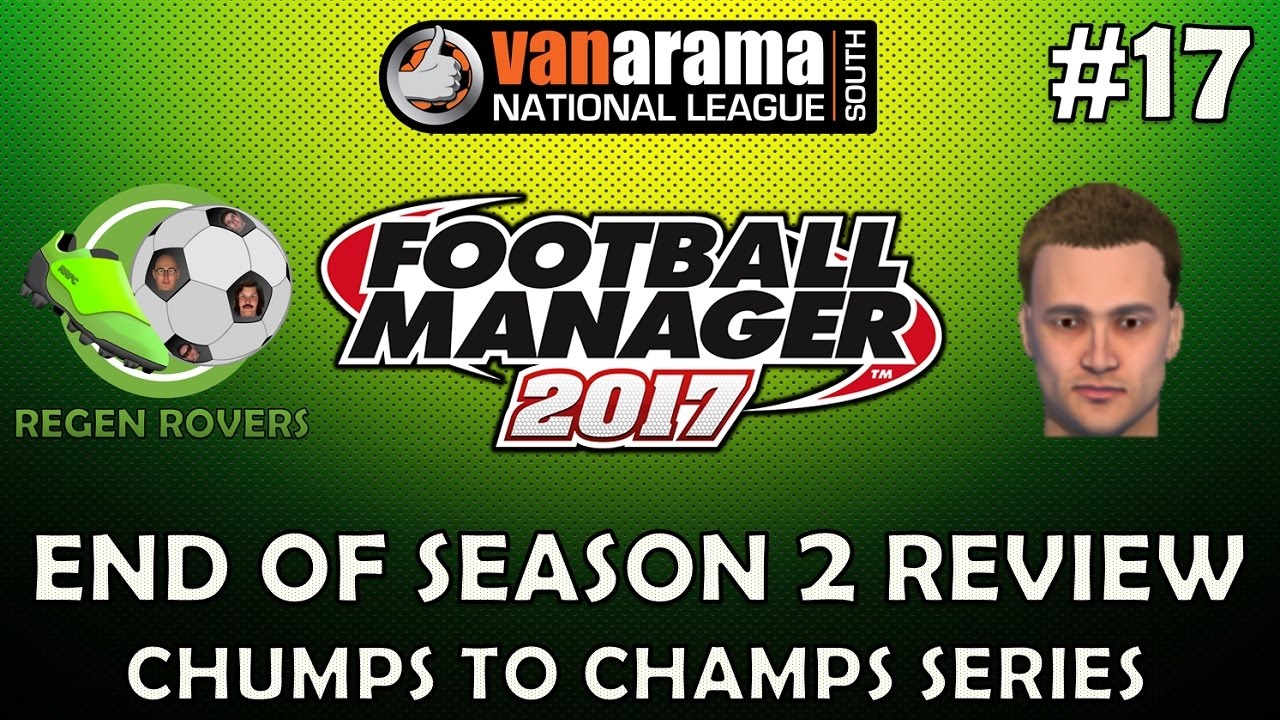 Regen Rovers | #17 Second Season Review | Football Manager 2017 Create-A-Club Career
