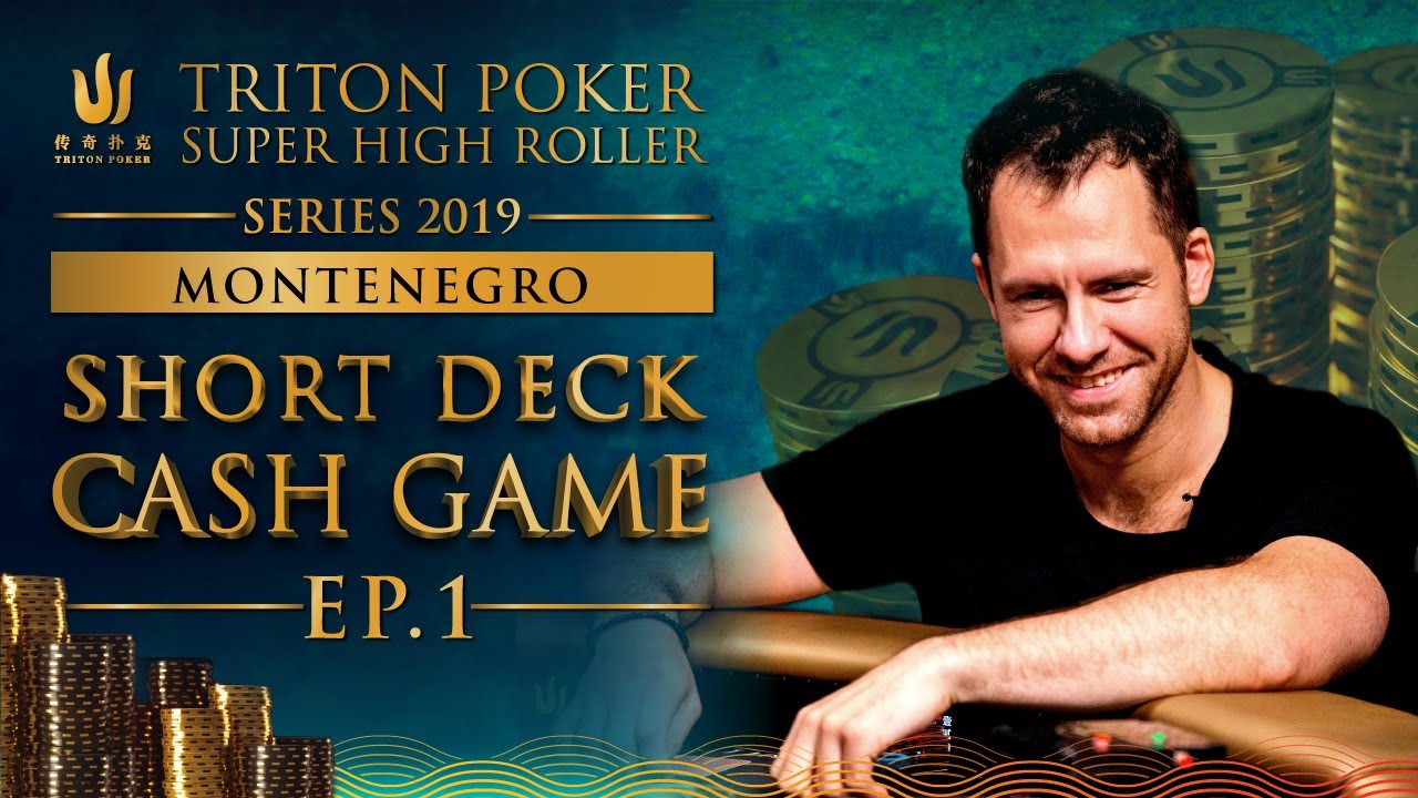 &euro;300k Short Deck Cash Game Episode 1 - Triton Montenegro 2019