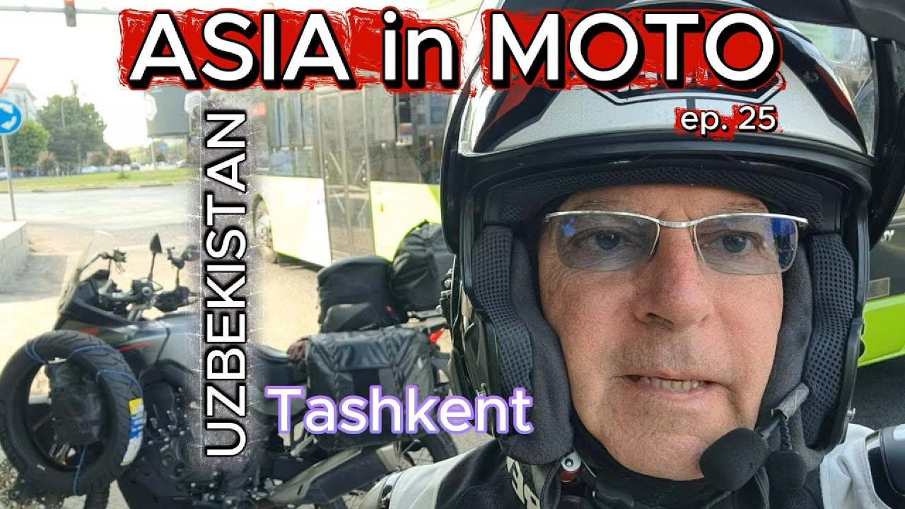 ASIA in MOTO ep. 25 - UZBEKISTAN Tashkent