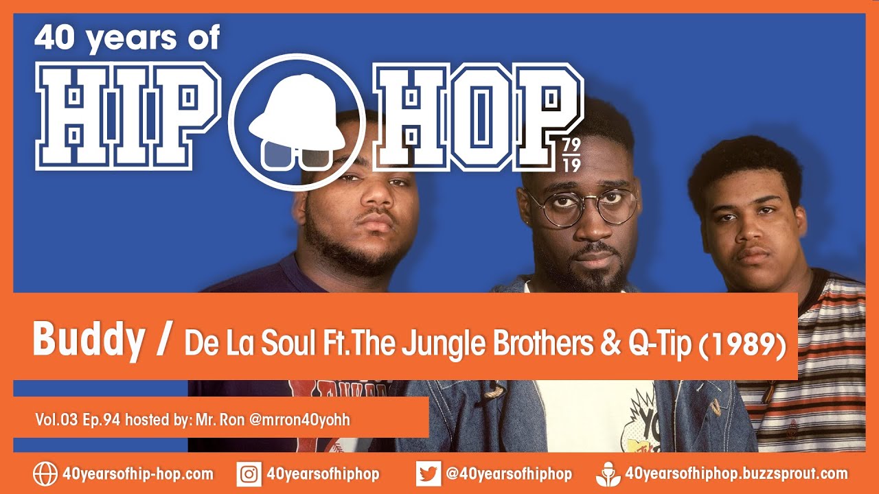 Vol.03 E94 - Buddy by De La Soul ft. Jungle Brothers & Q-Tip released in 1989 - 40 Years of Hip Hop