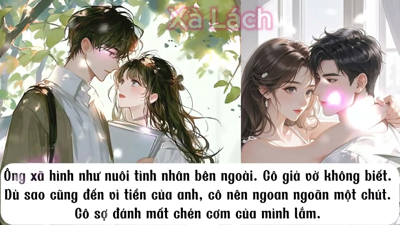 (review truyện) Ông xã hình như nuôi tình nhân bên ngoài. Cô giả vờ không biết. Cô sợ mất chén cơm.