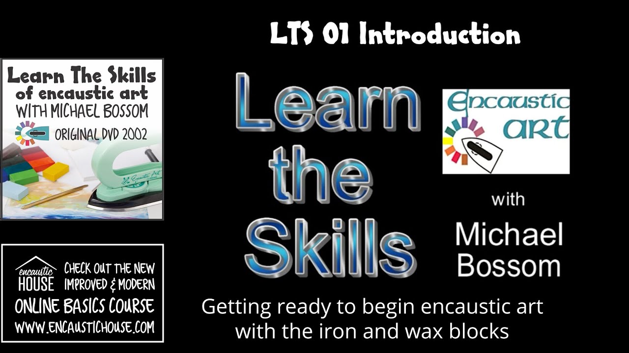 Learn The Skills 01 : WHAT IS ENCAUSTIC ART with Michael Bossom