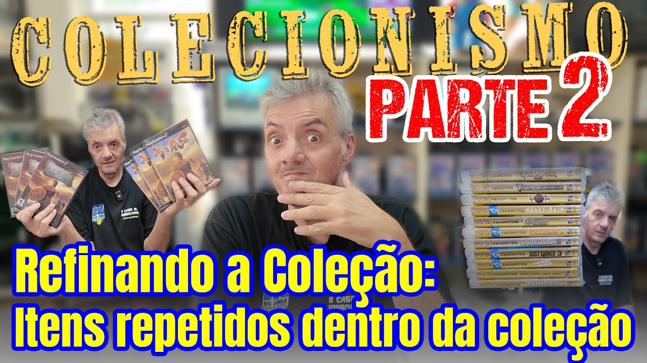 Colecionismo Parte 2 - Refinando a Coleção