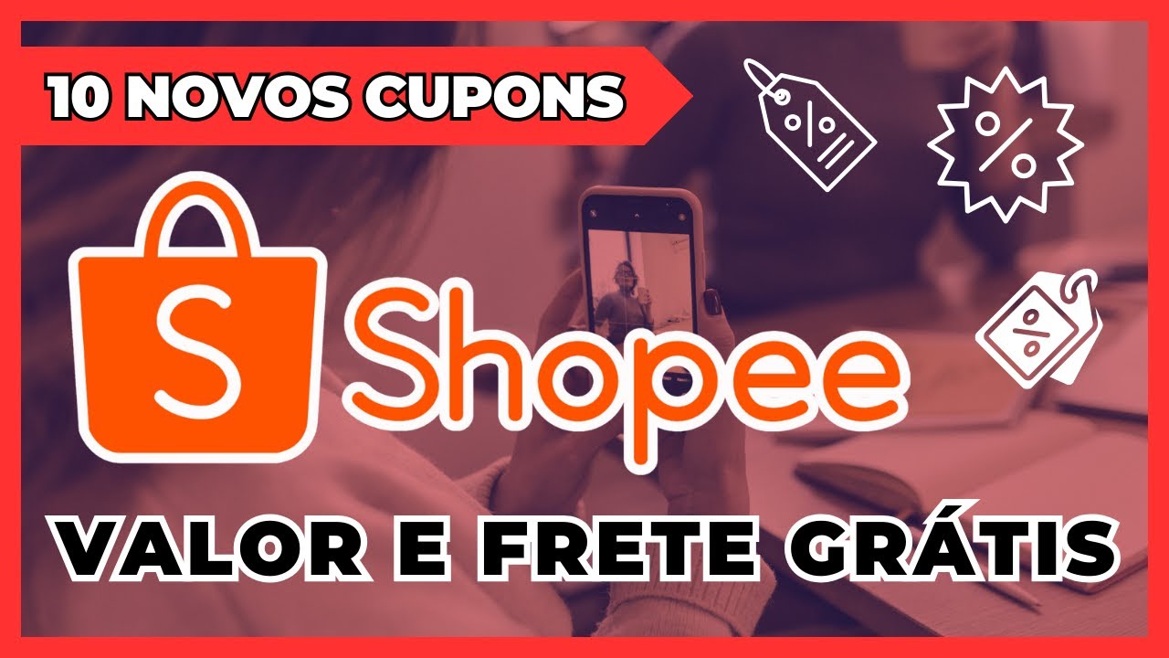 10 CUPONS SHOPEE PARA USAR HOJE CUPOM DE DESCONTO SHOPEE DESCONTOS FRETE GRATIS PRIMEIRA COMPRA