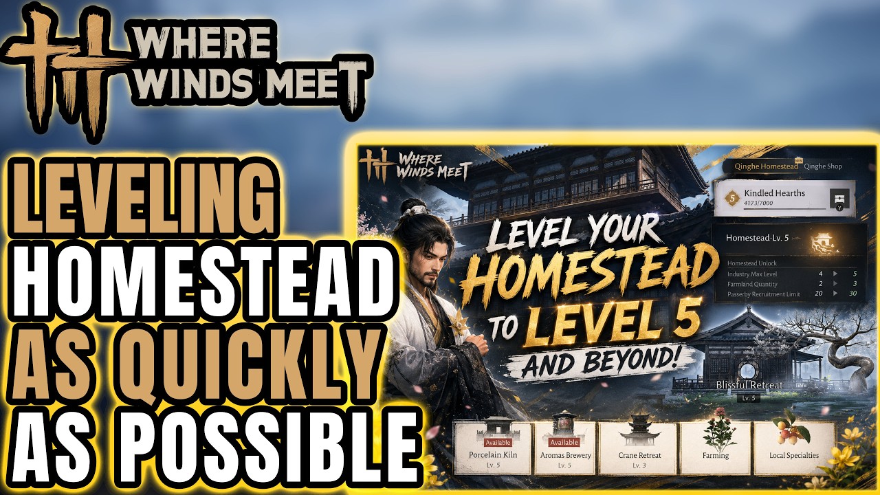 WHERE WINDS MEET: How To Level  Up HOMESTEAD As Quick As Possible Get RANK 5 FAST