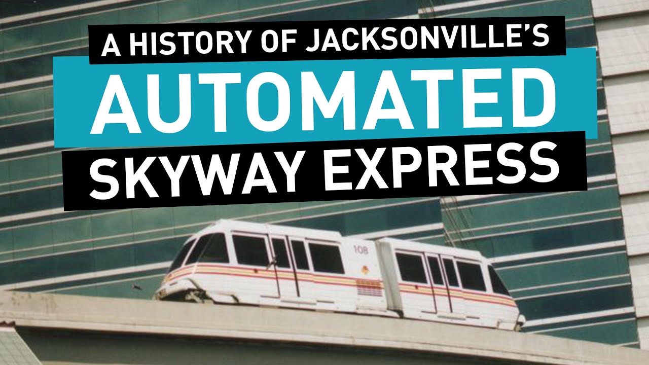 A Look Back at the Future - Jacksonville’s Automated Skyway Express