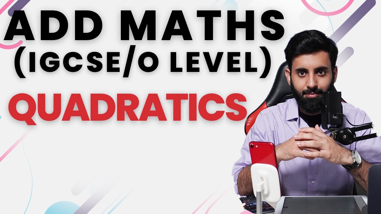 IGCSE/O level Add Maths - QUADRATICS