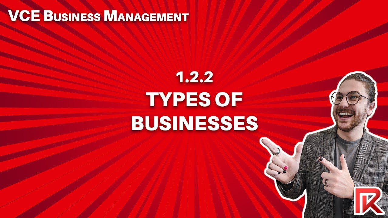 VCE Business Management | 1.2.2 Types of Businesses