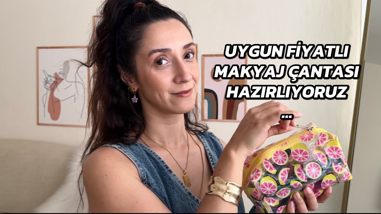 UYGUN FİYATLI ÜRÜNLERLE MAKYAJ ÇANTASI HAZIRLIYORUZ