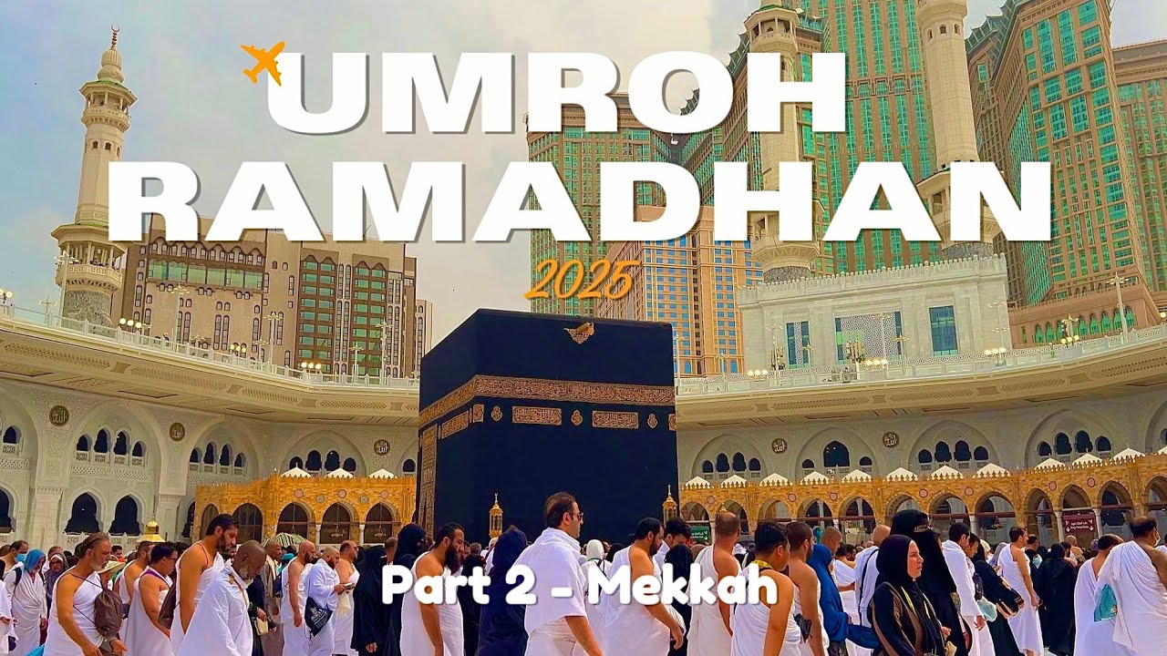 UMROH VLOG RAMADHAN 2025 - PART 2 MEKKAH || Daya Channel