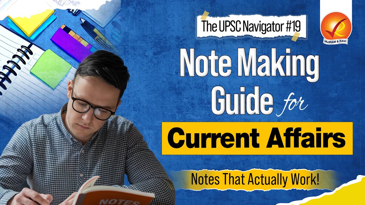 The Ultimate Guide to Current Affairs Note-Making! | Vajiram and Ravi