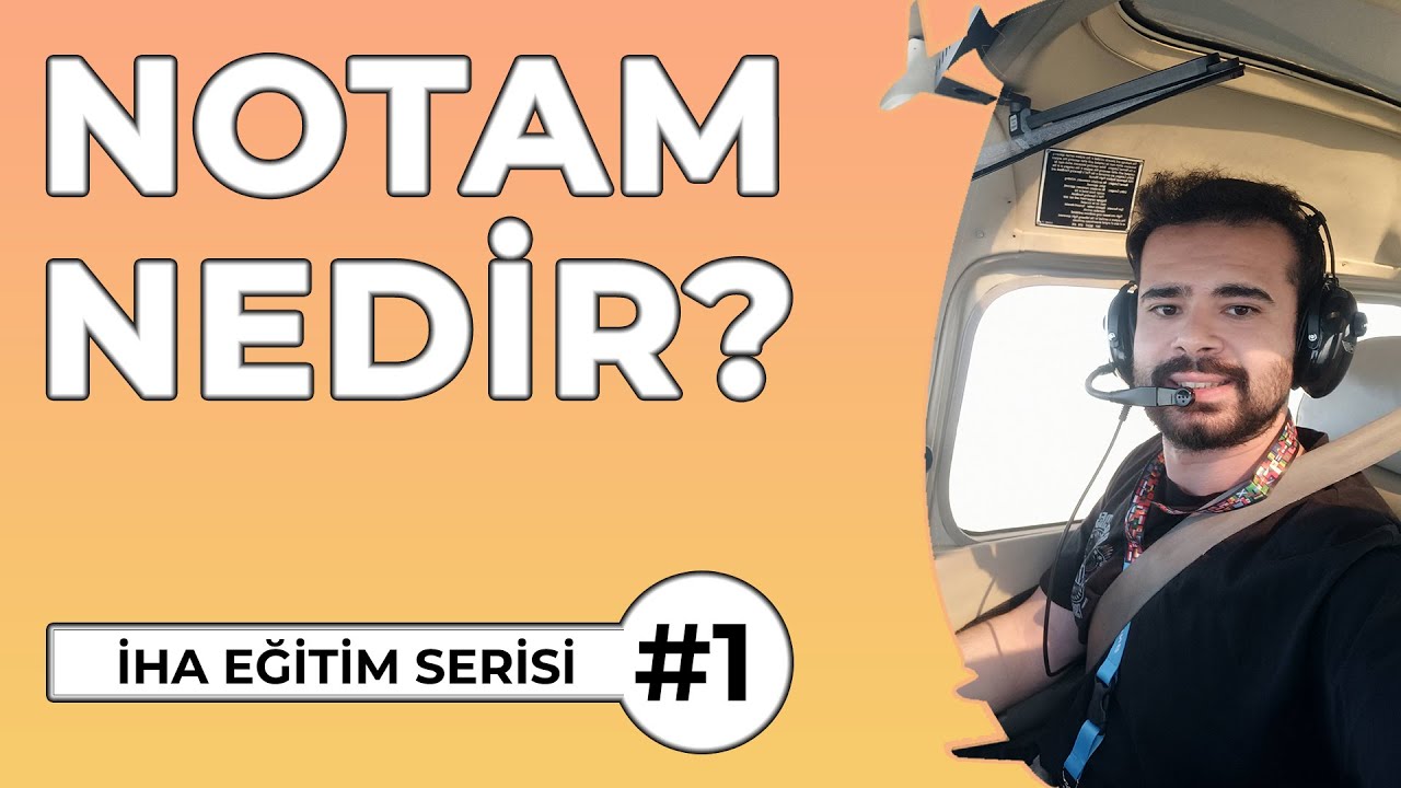 NOTAM NEDİR? | İHA EĞİTİM SERİSİ #1