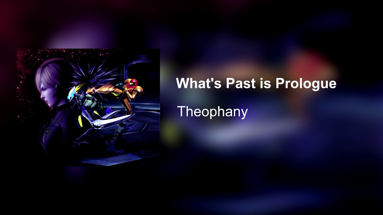 What's Past is Prologue | Theophany [FLAC] (Trailer Metroid Other M Music)